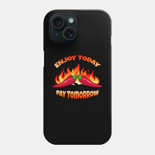 Enjoy today - Pay tomorrow Phone Case by Kingrocker Clothing