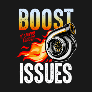 Boost Issues T-Shirt