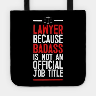 Lawyer Because Badass Is Not An Official Job Title Tote