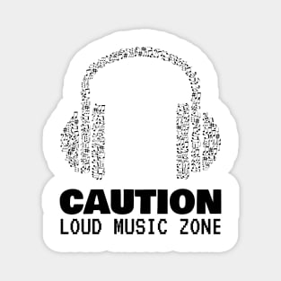 Caution Loud Music Zone Magnet