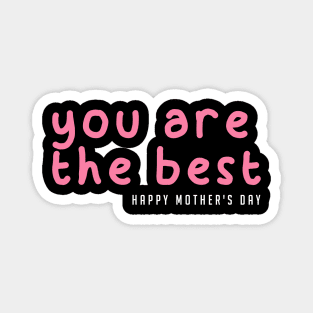 You Are The Best Magnet