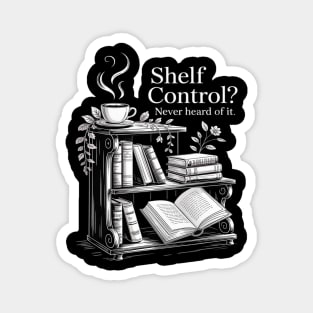 Shelf Control Never Heard of it Funny Book Lover Magnet