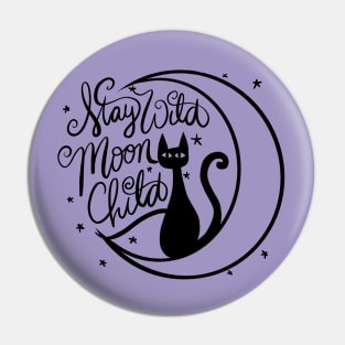 Stay Wild Moon Child Black Cat Pin