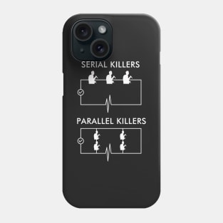 Serial Killers Parallel Killers Phone Case