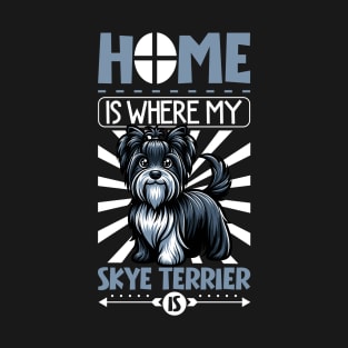 Home is with my Skye Terrier T-Shirt