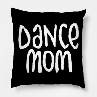 Dance Mom, Typography for Dance Mom Pillow