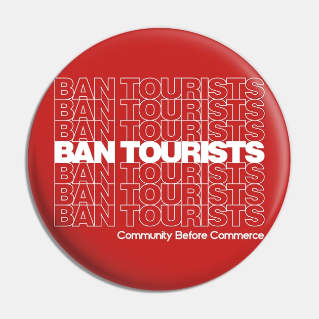 New Orleans BAN TOURISTS in White Pin by AmuseThings