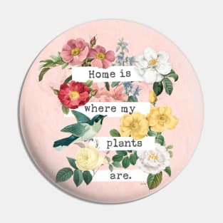 Home is where my plants are Pin