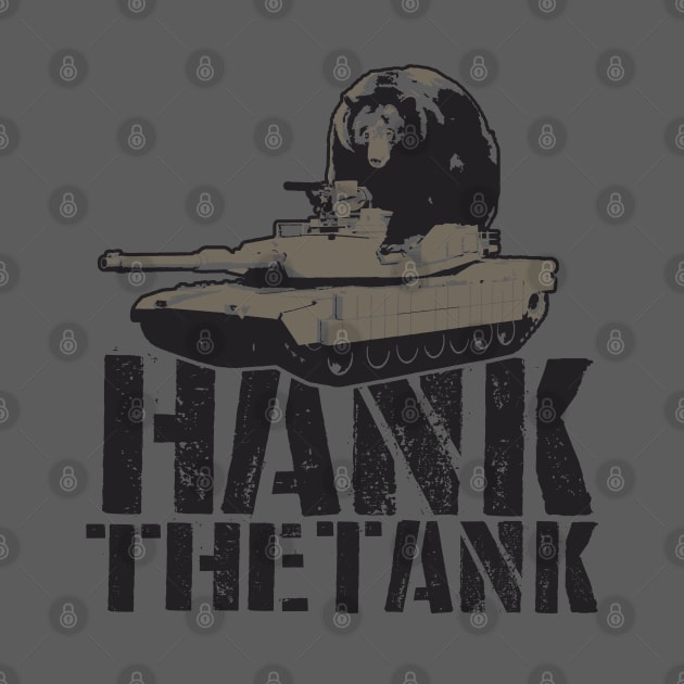 HANK THE TANK! by GodsBurden