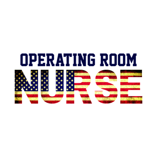 American Operating Room Nurse USA Flag, Nursing Department, OR Student Nurse gift T-Shirt