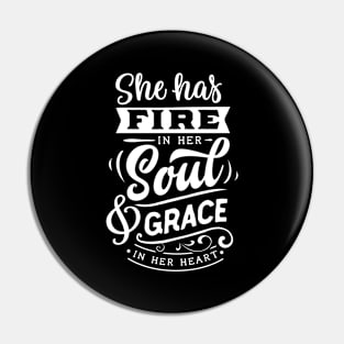 She Has Fire In Her Soul & Grace In Her Heart Motivational Quote Pin