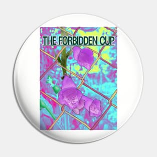 Fox Gloves - the forbidden cup Pin