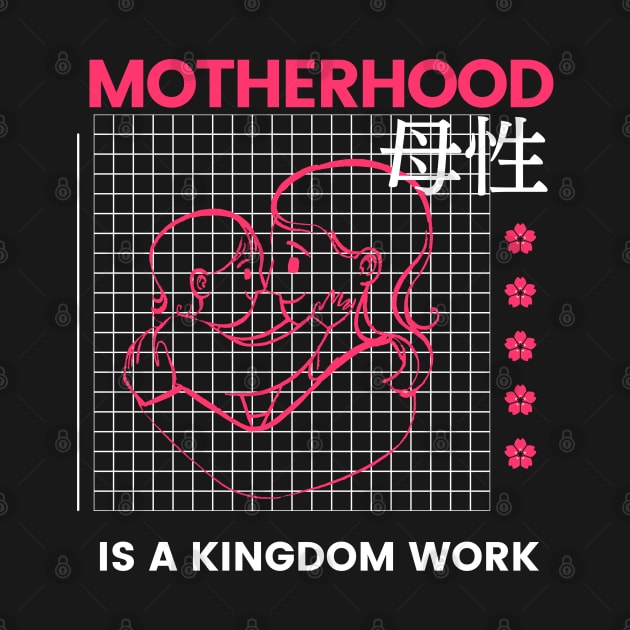 Motherhood is kingdom work by dudelinart