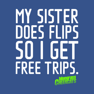 My Sister Does Flips... T-Shirt