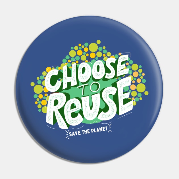 Choose To Reuse Recycle Pin by ChasingTees