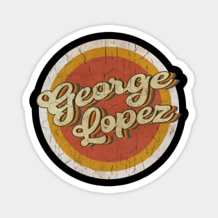 circle vintage George Lopez Magnet