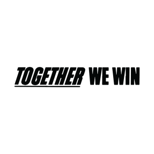 Together we win! T-Shirt