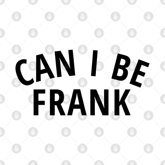 Can I Be Frank by laygarn