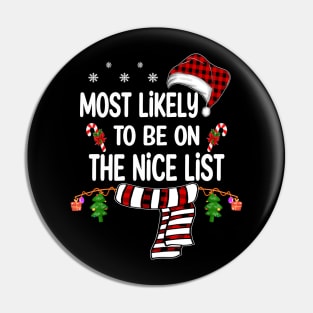 Most Likely To Be On The Nice List christmas Pin