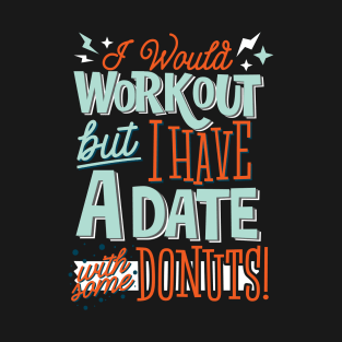 Funny Workout And Donuts Phrase T-Shirt