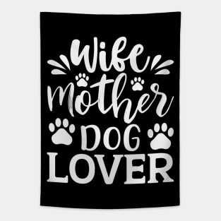 Wife Mother Dog Lover Dog Dogs Tapestry