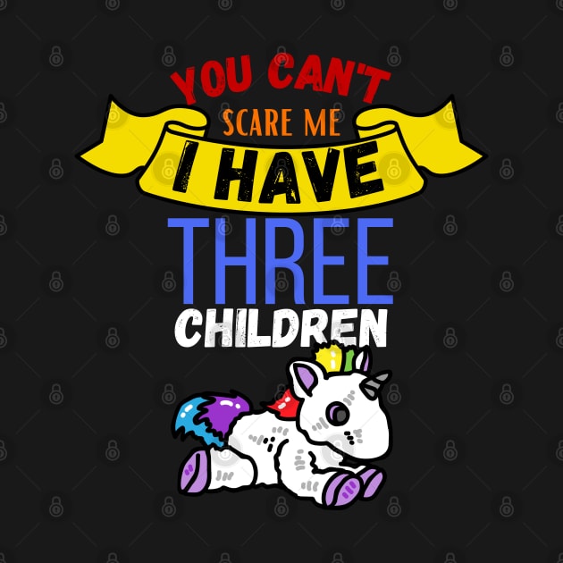 You Can't Scare Me I Have Three Children by maxdax