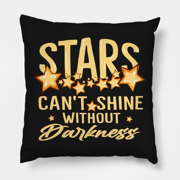 Stars Can't Shine Without Darkness Pillow by Photomisak72