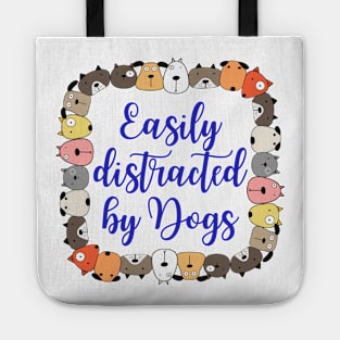 Easily distracted by dogs Tote
