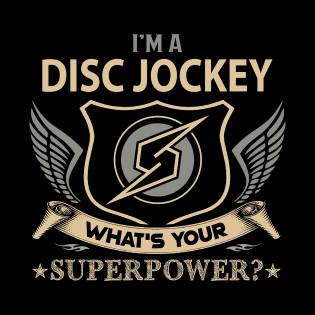 Disc Jockey T Shirt - Superpower Gift Item Tee by Cosimiaart