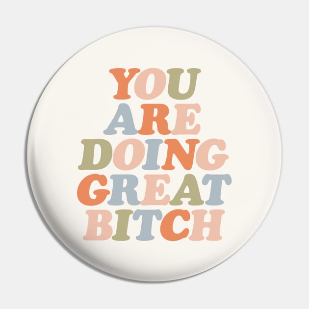 You Are Doing Great Bitch in orange peach green and blue Pin by MotivatedType