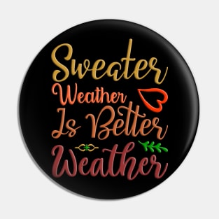 Sweater Weather Is Better Weather, fall, autumn seasonal design Pin