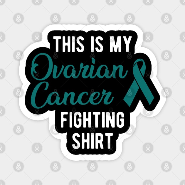 Ovarian Cancer - This is my ovarian cancer fighter shirt Magnet by KC Happy Shop