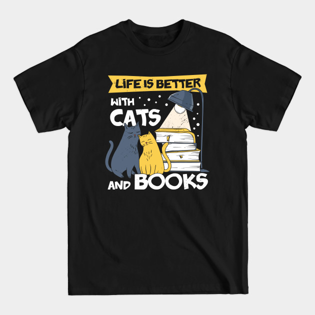 Discover Life Is Better With Cats And Books Bookworm Gift - Cats And Books - T-Shirt