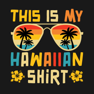 This Is My Hawaiian Shirt Tropical Luau Costume Party Hawaii T-Shirt