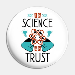 In Science We Trust Pin