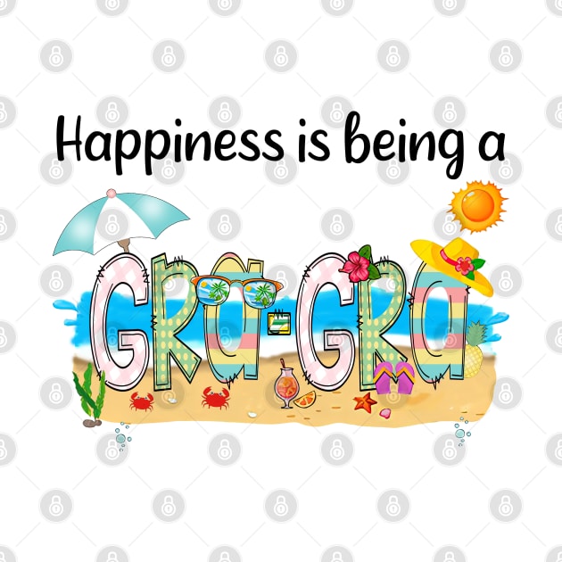 Happiness Is Being A Gra-Gra Summer Beach Happy Mother's Day T-Shirt by KIMIKA