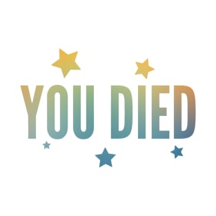 You died - Stars T-Shirt