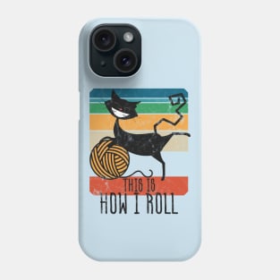 This Is How I Roll • Mad Lockdown Cat • Vintage design Phone Case