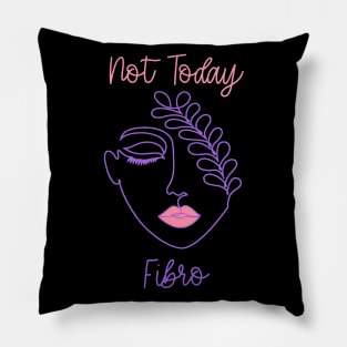 Not Today Fibro - Line Art Fibromyalgia CFS FMS Spoonie Warrior Pillow