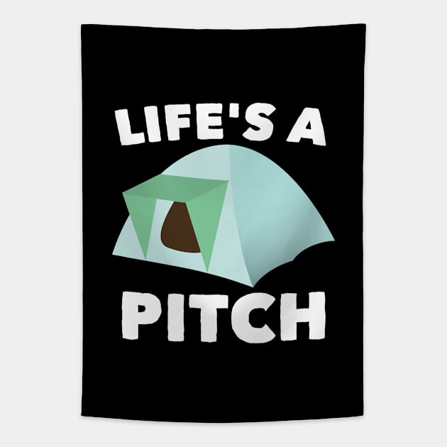 Camping - Lifes A Pitch Tapestry by Kudostees