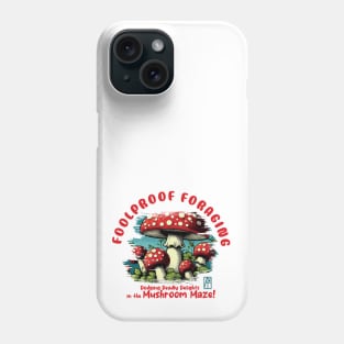 MUSHROOMS - Foolproof Foraging: Dodging Deadly Delights in the Mushroom Maze! - Mushroom Hunter -Toadstool Phone Case