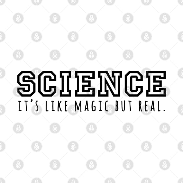 SCIENCE It's like magic but real by guicsilva@gmail.com