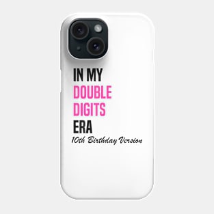 In My Double Digits Era 10th Birthday Version Birthday Party Phone Case