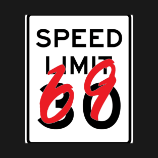 speed limit 69 T-Shirt