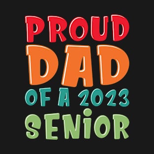 Proud Dad Of a 2023 Senior Graduation T-Shirt