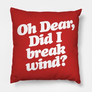 Oh Dear, Did I Break Wind? Aunt Bethany Christmas Vacation Quote Pillow