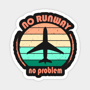 no runway no problem Magnet
