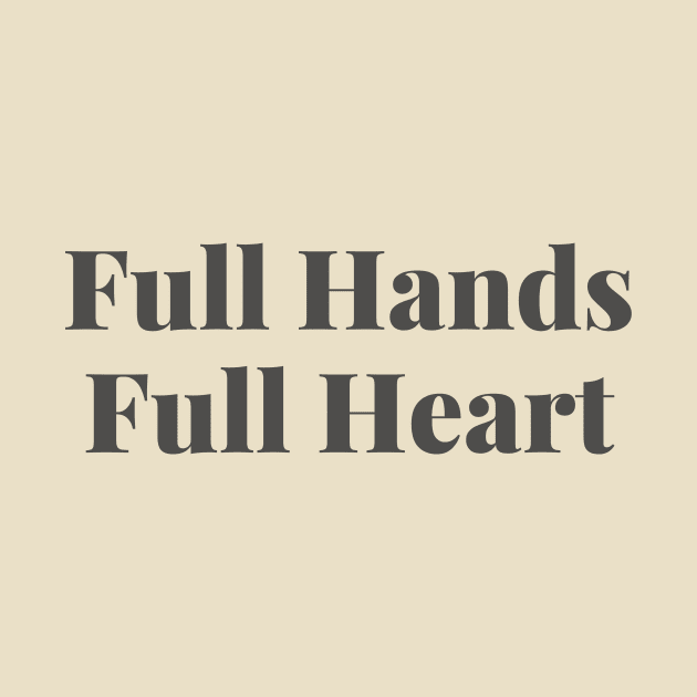 Full Hands, Full Heart for Mom or Dad by The Birth Hour