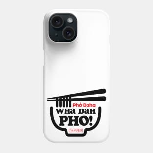 Wha Dah Pho? Phone Case