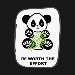 I'm Worth The Effort Panda on White Background T-Shirt